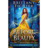 Before Beauty: A Retelling of Beauty and the Beast
