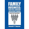 Family Business: Practical Leadership Succession Planning: Exceed Your Expectations
