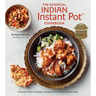 The Essential Indian Instant Pot Cookbook: Authentic Flavors and Modern Recipes for Your Electric Pressure Cooker