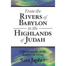 From the Rivers of Babylon to the Highlands of Judah
