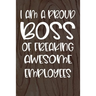 I am a Proud Boss of Freaking Awesome Employees: Funny Workplace Foreman Employee Appreciation Day Gift for Birthdays & Coworker