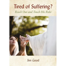 Tired of Suffering?: Reach Out and Touch His Robe