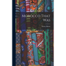 Morocco That Was