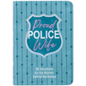 Proud Police Wife: 90 Devotions for the Women Behind the Badge