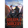 Sidearm & Sorcery Volume Two
