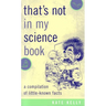 That's Not in My Science Book: A Compilation of Little-Known Facts