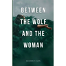 Between the Wolf and the Woman