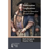 Reformation Anglicanism: Essays on Edwardian Evangelicalism