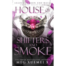 House of Shifters and Smoke