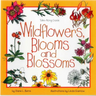 Wildflowers, Blooms & Blossoms