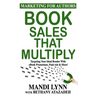 Book Sales That Multiply: Targeting Your Ideal Reader With eBook Promotions, Paid Ads & More!