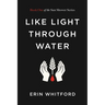 Like Light Through Water: Book One of the Sun Shower Series