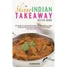 The Skinny Indian Takeaway Recipe Book