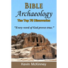 Bible Archaeology - The Top 75 Discoveries: Discover the Proof