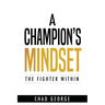 A Champion's Mindset: The Fighter Within
