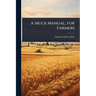 A Muck Manual, for Farmers