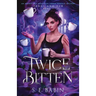 Twice Bitten: An absolutely addictive urban fantasy mystery