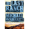 The Last Ranch: A Novel of the New American West