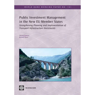 Public Investment Management in the New Eu Member States: Strengthening Planning and Implementation of Transport Infrastructure Investments