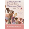 My Name Is Beautiful Because God Said So!: Eight Powerful Beauty Tips to Keep Your Oil