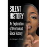 Silent History: An Exploration of Overlooked Black History