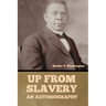 Up From Slavery: An Autobiography