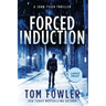 Forced Induction: A John Tyler Thriller