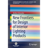 New Frontiers for Design of Interior Lighting Products