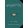 A Handbook Of Greek Mythology, Including Its Extension To Rome