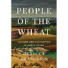 People of the Wheat: Culture and Cultivation in North Texas