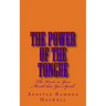 The Power of the Tongue: The Words in Your Mouth That You Speak!
