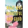 What was Beautiful and Good