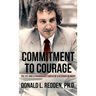 Commitment to Courage: The Life and Extraordinary Career of a Veteran FBI Agent