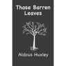 Those Barren Leaves