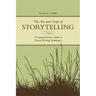 The Art And Craft Of Storytelling: A Comprehensive Guide To Classic Writing Techniques
