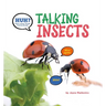 Huh? Talking Insects