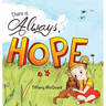 There is Always, Hope