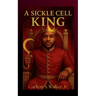 A Sickle Cell King