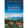 Retirement Planning Made Easy: A simple yet powerful step-by-step approach to a safer, more secure retirement income