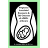 Pregnancy Associated Exposures & The Outcome of ADHD: A Review