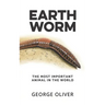 Earthworm: The Most Important Animal in the World
