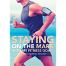 Staying On The Mark With My Fitness Goals - Fitness Journal Tracker