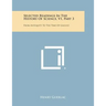 Selected Readings in the History of Science, V1, Part 3: From Antiquity to the Time of Galileo