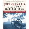 Jeff Shaara's Civil War Battlefields: Discovering America's Hallowed Ground