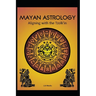 Mayan Astrology: Aligning with the Tzolk'in