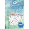 It's All About the Numbers Sudoku Easy to Medium (240+ Puzzles)