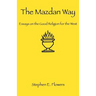 The Mazdan Way: Essays on the Good Religion for the West