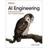 AI Engineering: Building Applications with Foundation Models