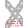 Confederate Cavalry West of the River
