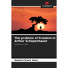 The problem of freedom in Arthur Schopenhauer